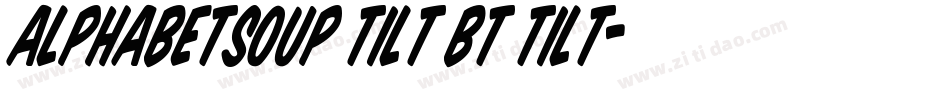 AlphabetSoup Tilt BT Tilt字体转换